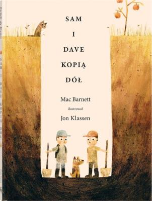 Sam i Dave kopią dół. Autor: Mac Barnett. SmakLiter.pl Okładka książki Sam i Dave kopią dół