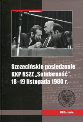 Okładka książki Szczecińskie posiedzenie KKP NSZZ Solidarność