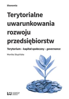 Okładka książki Terytorialne uwarunkowania rozwoju przedsiębiorstw