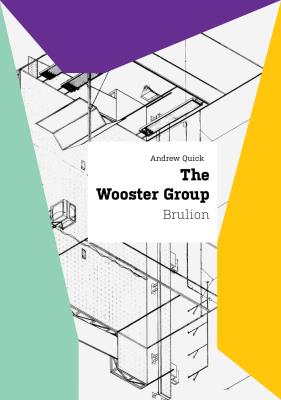 The Wooster Group. Brulion. Autor: Quick Andrew. SmakLiter.pl Okładka książki The Wooster Group. Brulion