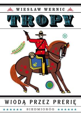 Tropy wiodą przez prerię. Autor: Wiesław Wernic. SmakLiter.pl Okładka książki Tropy wiodą przez prerię