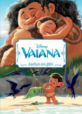 Vaiana Kocham ten film. Autor: Opracowanie zbiorowe. SmakLiter.pl Okładka książki Vaiana Kocham ten film