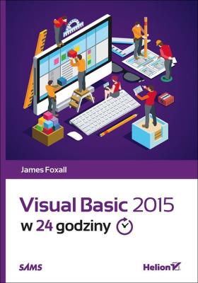 Visual Basic 2015 w 24 godziny. Autor: James Foxall. SmakLiter.pl Okładka książki Visual Basic 2015 w 24 godziny