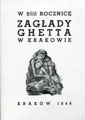 W 3-cią rocznicę zagłady ghetta w Krakowie. Autor: Opracowanie zbiorowe. SmakLiter.pl Okładka książki W 3-cią rocznicę zagłady ghetta w Krakowie