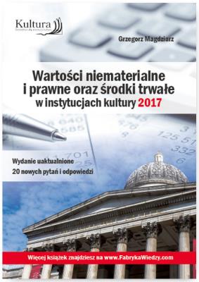 Okładka książki Wartości niematerialne i prawne oraz środki trwałe w instytucjach kultury 2017