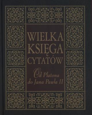 Okładka książki Wielka księga cytatów. Od Platona do Jana Pawła II
