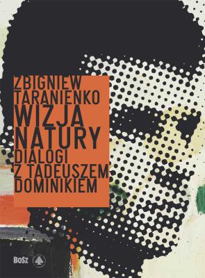 Okładka książki Wizja natury. Dialogi z Tadeuszem Dominikiem