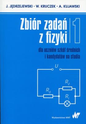 Zbiór zadań z fizyki Tom 1 dla uczniów szkół średnich i kandydatów na studia. Autor: Jędrzejewski j., Kruczek W., Kujawski A.. SmakLiter.pl Okładka książki Zbiór zadań z fizyki Tom 1 dla uczniów szkół średnich i kandydatów na studia