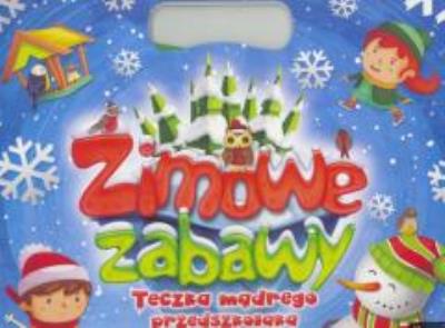 Okładka książki Zimowe zabawy. Teczka mądrego przedszkolaka
