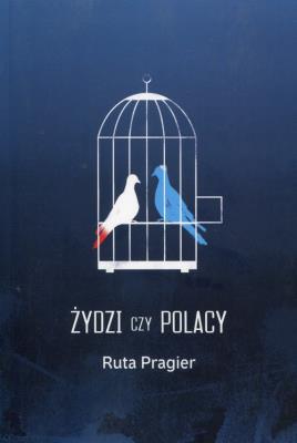 Żydzi czy Polacy. Autor: Ruta Pragier. SmakLiter.pl Okładka książki Żydzi czy Polacy