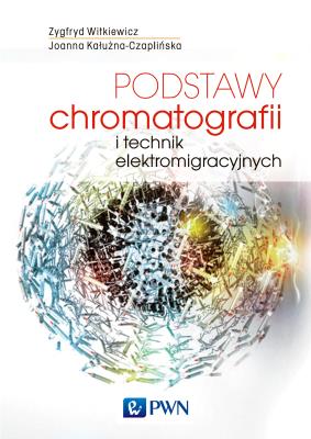 Podstawy chromatografii i technik elektromigracyjnych. Autor: Witkiewicz Zygfryd, Kałużna-Czaplińska Joanna. SmakLiter.pl Okładka książki  Podstawy chromatografii i technik elektromigracyjnych