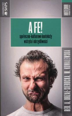 A fe!. Autor: Aleksandra Drzał-Sierocka (red.), Małgorzata Kowalewska. SmakLiter.pl Okładka książki A fe!