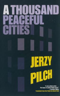 A Thousand Peaceful Cites. Autor: Jerzy Pilch. SmakLiter.pl Okładka książki A Thousand Peaceful Cites