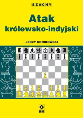 Atak królewsko-indyjski. Autor: Konikowski Jerzy. SmakLiter.pl Okładka książki Atak królewsko-indyjski