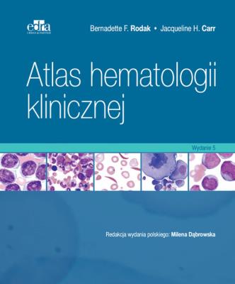 Atlas hematologii klinicznej. Autor: Rodak B.F., Carr J.H.. SmakLiter.pl Okładka książki Atlas hematologii klinicznej