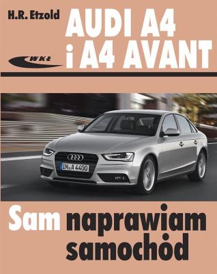 AUDI A4 i A4 AVANT (B8) modele 2007-2015. Autor: Etzold Hans-Rudiger. SmakLiter.pl Okładka książki AUDI A4 i A4 AVANT (B8) modele 2007-2015