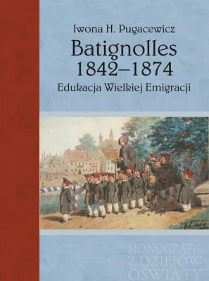 Okładka książki Batignolles 1842-1874 Edukacja Wielkiej Emigracji