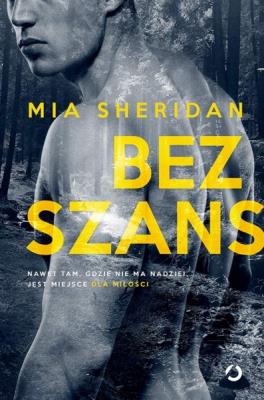 Bez szans. Autor: Mia Sheridan. SmakLiter.pl Okładka książki Bez szans