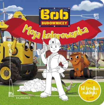 Bob Budowniczy. Moja kolorowanka. Autor: Teresa Duralska-Macheta (red.). SmakLiter.pl Okładka książki Bob Budowniczy. Moja kolorowanka