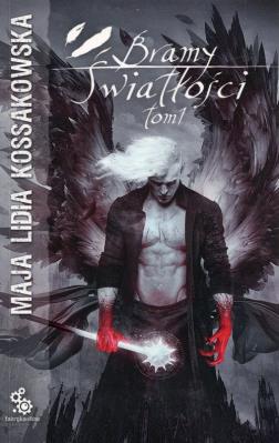 Bramy Światłości T.1. Autor: Kossakowska Maja Lidia. SmakLiter.pl Okładka książki Bramy Światłości T.1