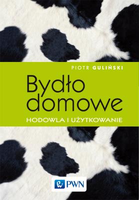 Bydło domowe - hodowla i użytkowanie. Autor: Guliński Piotr. SmakLiter.pl Okładka książki Bydło domowe - hodowla i użytkowanie