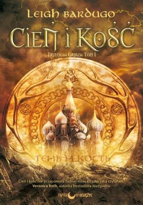 Cień i kość Trylogia Grisza tom 1. Autor: Bardugo Leigh. SmakLiter.pl Okładka książki Cień i kość Trylogia Grisza tom 1