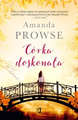 Córka doskonała. Autor: Prowse Amanda. SmakLiter.pl Okładka książki Córka doskonała