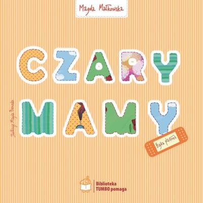 Czary mamy. Autor: Małkowska-Borowczyk Magdalena. SmakLiter.pl Okładka książki Czary mamy