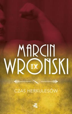 Czas Herkulesów. Autor: Marcin Wroński. SmakLiter.pl Okładka książki Czas Herkulesów