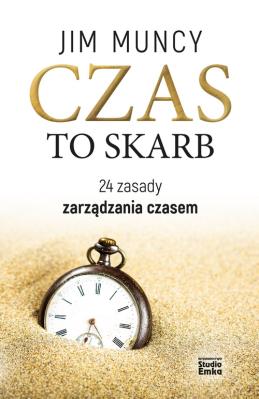 Czas to skarb. Autor: Jim Muncy. SmakLiter.pl Okładka książki Czas to skarb