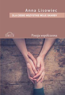 Dla ciebie wszystkie moje skarby. Autor: Lisowiec Anna. SmakLiter.pl Okładka książki Dla ciebie wszystkie moje skarby