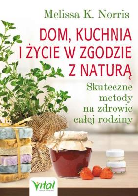 Okładka książki Dom kuchnia i życie w zgodzie z naturą