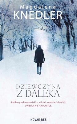 Dziewczyna z daleka. Autor: Magdalena Knedler. SmakLiter.pl Okładka książki Dziewczyna z daleka