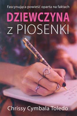 Dziewczyna z piosenki. Autor: Toledo Chrissy Cymbala. SmakLiter.pl Okładka książki Dziewczyna z piosenki