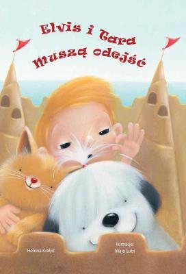 Elvis i Tara muszą odejść. Autor: Helena Kraljic. SmakLiter.pl Okładka książki Elvis i Tara muszą odejść