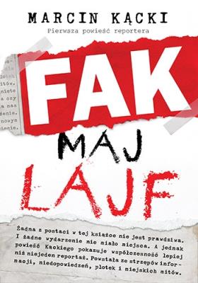 Fak maj lajf. Autor: Marcin Kącki. SmakLiter.pl Okładka książki Fak maj lajf