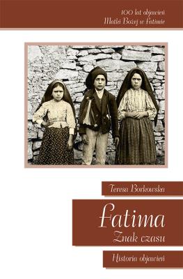Fatima Znak Czasu. Autor: Teresa Borkowska. SmakLiter.pl Okładka książki Fatima Znak Czasu
