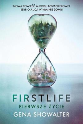 Firstlife Pierwsze życie. Autor: Showalter Gena. SmakLiter.pl Okładka książki Firstlife Pierwsze życie