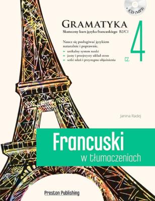 Francuski w tłumaczeniach. Gramatyka cz. 4. Autor: Janina Radej. SmakLiter.pl Okładka książki Francuski w tłumaczeniach. Gramatyka cz. 4