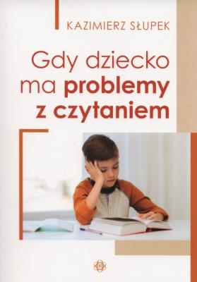 Gdy dziecko ma problemy. Autor: Kazimierz Słupek. SmakLiter.pl Okładka książki Gdy dziecko ma problemy