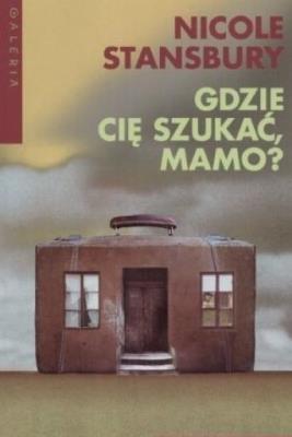 Okładka książki Gdzie cię szukać, mamo?