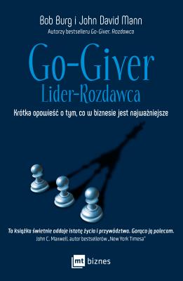 Go-Giver. Lider-Rozdawca. Autor: Bob Burg, John David Mann. SmakLiter.pl Okładka książki Go-Giver. Lider-Rozdawca