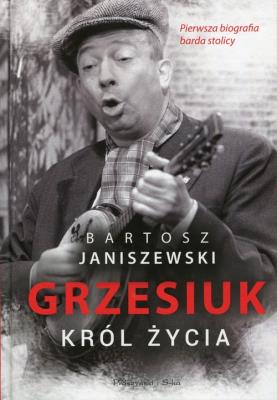 Okładka książki Grzesiuk. Król życia
