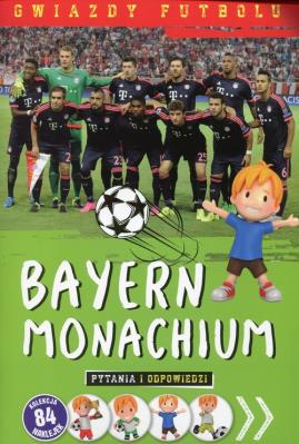 Gwiazdy futbolu: Bayern Monachium. Autor:   Praca zbiorowa. SmakLiter.pl Okładka książki Gwiazdy futbolu: Bayern Monachium