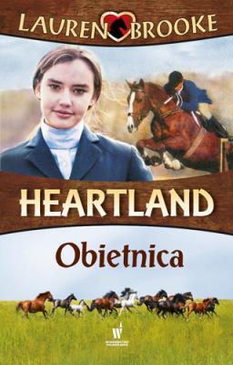 Heartland 10. Obietnica. Autor: Lauren Brooke. SmakLiter.pl Okładka książki Heartland 10. Obietnica