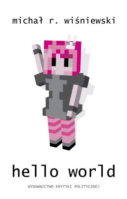 Hello World. Autor: Wiśniewski Michał R.. SmakLiter.pl Okładka książki Hello World
