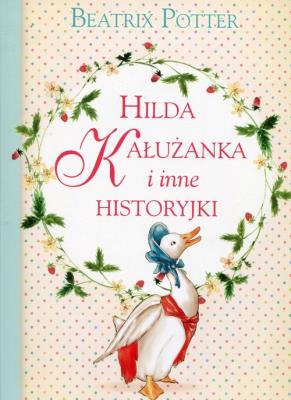 Hilda Kałużanka i inne historyjki. Autor: Potter Beatrix. SmakLiter.pl Okładka książki Hilda Kałużanka i inne historyjki