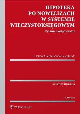 Hipoteka po nowelizacji w systemie wieczystoksięgowym. Autor: Ciepła Helena, Pawelczyk Zofia. SmakLiter.pl Okładka książki Hipoteka po nowelizacji w systemie wieczystoksięgowym