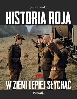Historia Roja, czyli w ziemi lepiej słychać. Autor: Zalewski Jerzy. SmakLiter.pl Okładka książki Historia Roja, czyli w ziemi lepiej słychać
