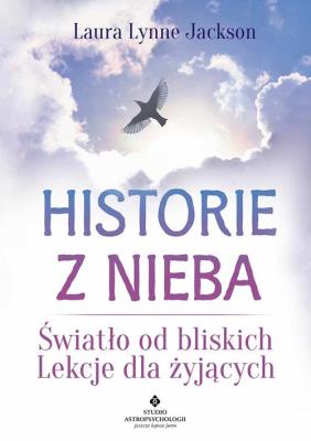 Okładka książki Historie z nieba. Światło od bliskich. Lekcje...